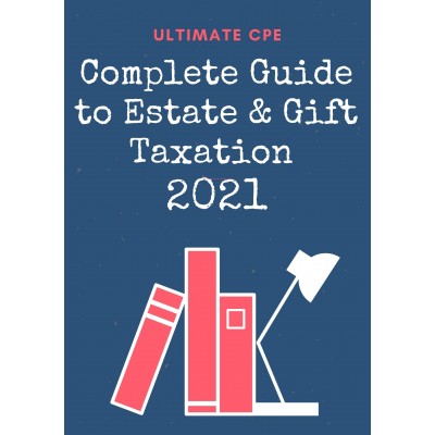 Complete Guide To Estate And Gift Taxation 2021